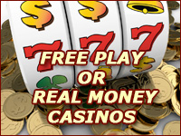 Free Play or Real Money Casinos