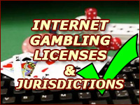 Internet Gambling Licenses & Jurisdictions